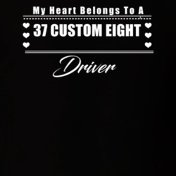 My Heart Belongs To A 1937 Custom Eight Driver Dark Color T Shirt