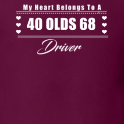 My Heart Belongs To A 1940 Olds 68 Driver Dark Color T Shirt