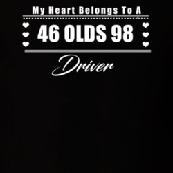 My Heart Belongs To A 1946 Olds 98 Driver Dark Color T Shirt