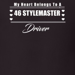 My Heart Belongs To A 1946 Stylemaster Driver Dark Color T Shirt