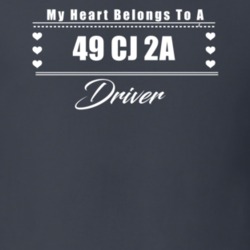 My Heart Belongs To A 1949 Cj 2A Driver Dark Color T Shirt