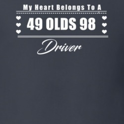 My Heart Belongs To A 1949 Olds 98 Driver Dark Color T Shirt