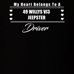 My Heart Belongs To A 1949 Willys Vj3 Jeepster Driver Dark Color T Shi