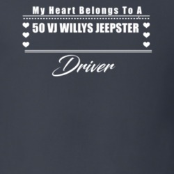 My Heart Belongs To A 1950 Vj Willys Jeepster Driver Dark Color T Shir