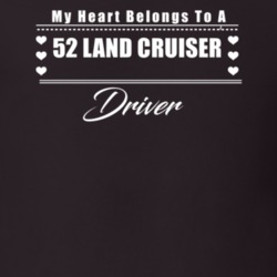 My Heart Belongs To A 1952 Land Cruiser Driver Dark Color T Shirt