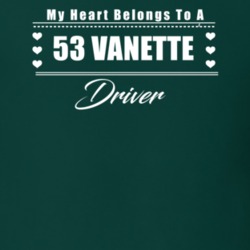 My Heart Belongs To A 1953 Vanette Driver Dark Color T Shirt