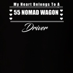 My Heart Belongs To A 1955 Nomad Wagon Driver Dark Color T Shirt