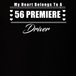 My Heart Belongs To A 1956 Premiere Driver Dark Color T Shirt