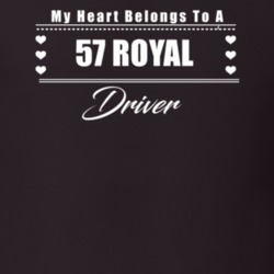 My Heart Belongs To A 1957 Royal Driver Dark Color T Shirt