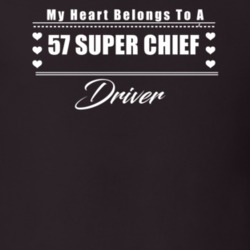 My Heart Belongs To A 1957 Super Chief Driver Dark Color T Shirt