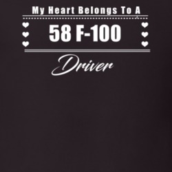 My Heart Belongs To A 1958 F-100 Driver Dark Color T Shirt