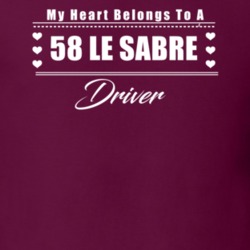 My Heart Belongs To A 1958 Le Sabre Driver Dark Color T Shirt