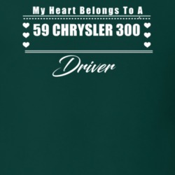 My Heart Belongs To A 1959 Chrysler 300 Driver Dark Color T Shirt