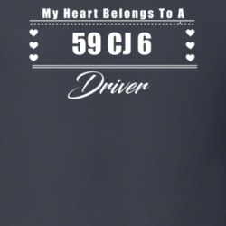 My Heart Belongs To A 1959 Cj 6 Driver Dark Color T Shirt