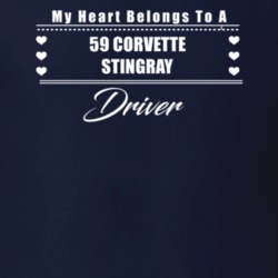 My Heart Belongs To A 1959 Corvette Stingray Driver Dark Color T Shirt