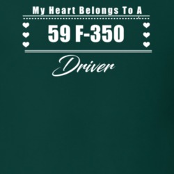 My Heart Belongs To A 1959 F-350 Driver Dark Color T Shirt