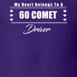 My Heart Belongs To A 1960 Comet Driver Dark Color T Shirt