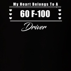 My Heart Belongs To A 1960 F-100 Driver Dark Color T Shirt