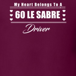My Heart Belongs To A 1960 Le Sabre Driver Dark Color T Shirt