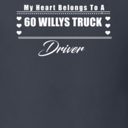 My Heart Belongs To A 1960 Willys Truck Driver Dark Color T Shirt