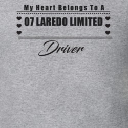 My Heart Belongs To A 2007 Laredo Limited Driver Light Color T Shirt