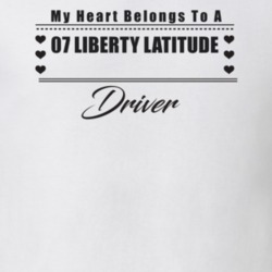 My Heart Belongs To A 2007 Liberty Latitude Driver Light Color T Shirt