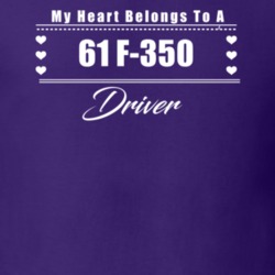 My Heart Belongs To A 1961 F-350 Driver Dark Color T Shirt