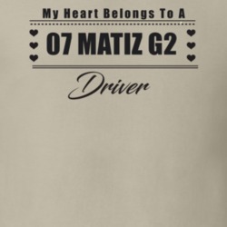 My Heart Belongs To A 2007 Matiz G2 Driver Light Color T Shirt