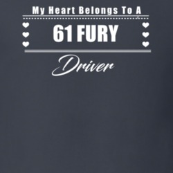 My Heart Belongs To A 1961 Fury Driver Dark Color T Shirt