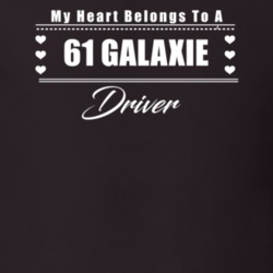 My Heart Belongs To A 1961 Galaxie Driver Dark Color T Shirt