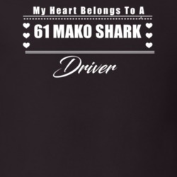 My Heart Belongs To A 1961 Mako Shark Driver Dark Color T Shirt