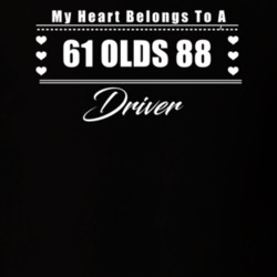 My Heart Belongs To A 1961 Olds 88 Driver Dark Color T Shirt