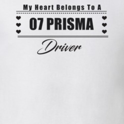 My Heart Belongs To A 2007 Prisma Driver Light Color T Shirt