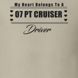 My Heart Belongs To A 2007 Pt Cruiser Driver Light Color T Shirt