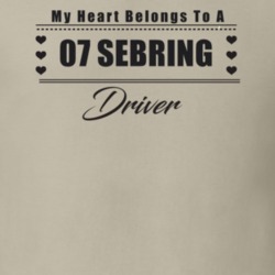 My Heart Belongs To A 2007 Sebring Driver Light Color T Shirt