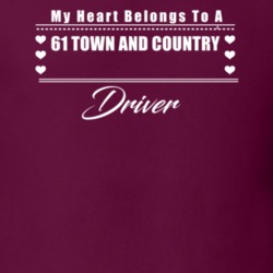 My Heart Belongs To A 1961 Town And Country Driver Dark Color T Shirt