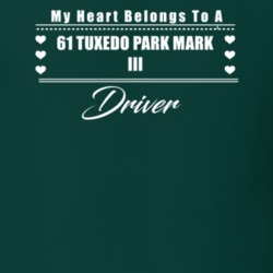 My Heart Belongs To A 1961 Tuxedo Park Mark Iii Driver Dark Color T Sh