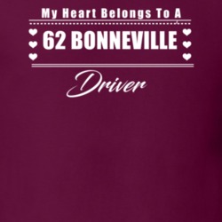 My Heart Belongs To A 1962 Bonneville Driver Dark Color T Shirt