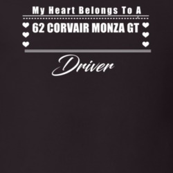 My Heart Belongs To A 1962 Corvair Monza Gt Driver Dark Color T Shirt