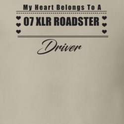 My Heart Belongs To A 2007 Xlr Roadster Driver Light Color T Shirt