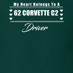 My Heart Belongs To A 1962 Corvette C2 Driver Dark Color T Shirt