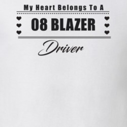My Heart Belongs To A 2008 Blazer Driver Light Color T Shirt