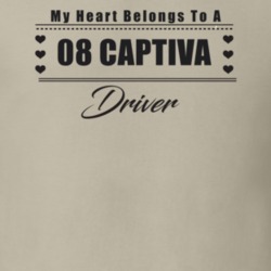 My Heart Belongs To A 2008 Captiva Driver Light Color T Shirt