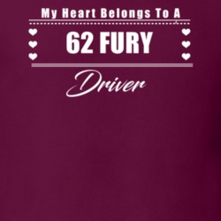 My Heart Belongs To A 1962 Fury Driver Dark Color T Shirt