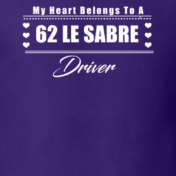 My Heart Belongs To A 1962 Le Sabre Driver Dark Color T Shirt