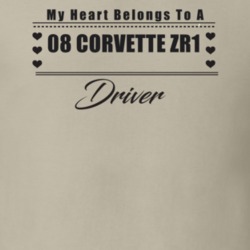 My Heart Belongs To A 2008 Corvette Zr1 Driver Light Color T Shirt
