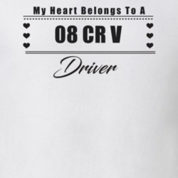 My Heart Belongs To A 2008 Cr V Driver Light Color T Shirt