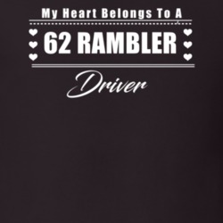My Heart Belongs To A 1962 Rambler Driver Dark Color T Shirt