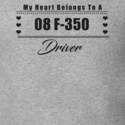 My Heart Belongs To A 2008 F-350 Driver Light Color T Shirt