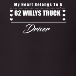 My Heart Belongs To A 1962 Willys Truck Driver Dark Color T Shirt